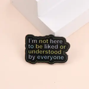 Lettres <span class=keywords><strong>Je</strong></span> <span class=keywords><strong>ne</strong></span> <span class=keywords><strong>suis</strong></span> <span class=keywords><strong>pas</strong></span> ici pour être aimé ou compris par tout le monde Émail Métal Drôle Épinglette Broche Badge Bijoux Cadeau pour Amis - Product Image 3