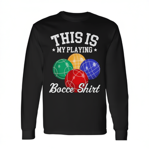 Questa è la maglietta a maniche lunghe con stampa "This Is My Playing Bocce". - Product Image 2