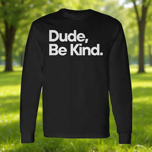 Camiseta de manga larga Dude Be Kind, con estampado de Positive Vibes y Kindness Awareness - Product Image 3