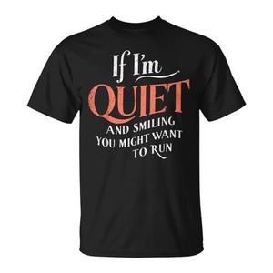 Si estoy callado y sonriendo, tal vez quieras correr, camiseta con diseño de humor - Product Image 1