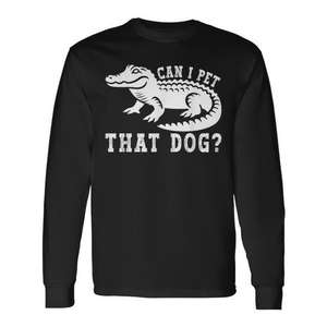 T-shirt à manches longues Alligator Meme Dawg avec design « Can I Pet That Dog » - Product Image 1