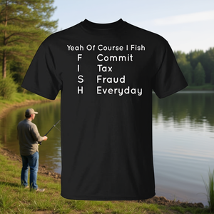 Bien sûr, je pêche et je commets des fraudes fiscales tous les jours - T-shirt de pêche - Product Image 3