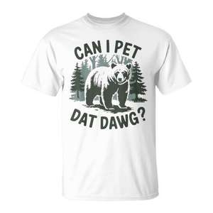 Camiseta con diseño divertido de Can I Pet Dat Dawg Bear Meme para amantes de los animales y excursionistas - Product Image 1