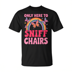 T-shirt pour homme avec motif papillon arc-en-ciel, humoristique, pour adultes, Only Here To Sniff Chairs - Product Image 2