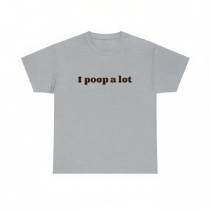Camiseta divertida con meme de "I Poop A Lot", regalo ironónico e inapropiado para <span class=keywords><strong>novia</strong></span> o novio. - Product Image 1