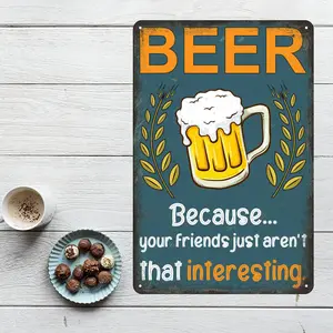 1 pc Ready To Ship Custom Beer Because Your Friends Just aren't That Interesting Metal Tin Signs Funny Vintage Tin Sign Wall