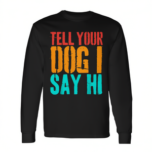 Camiseta de manga larga vintage para amantes de los perros, dile a tu perro que te saludo - Product Image 2