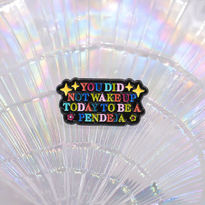 No te despertaste hoy para ser un Pendeja, alfileres esmaltados, Arco Iris, cita positiva, solapa, mochila, insignia, broches de Metal, joyería orgullosa - Product Image 4