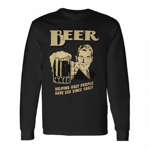 Beer Helping <b>Ugly</b> People Long Sleeve T-<b>Shirt</b> - Product Image 2
