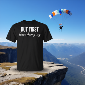 Camiseta divertida con estampado de But First Base Jumping, unisex, talla para adultos S M L XL XXL - Product Image 1
