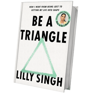 Be A Triangle (Couverture rigide) par l'auteur Lilly Singh Impression personnalisée de livres à couverture rigide - Product Image 1