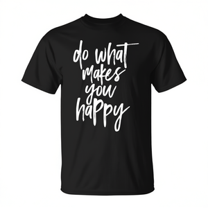 T-shirt promotionnel haut de gamme avec citation motivante 'Fais ce qui te rend heureux' - Product Image 2