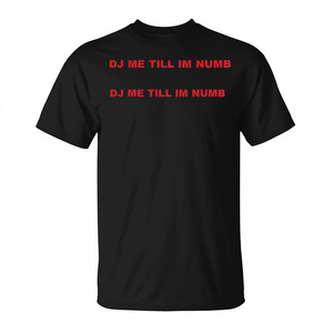 Camiseta Dj Me Till Im Numb Negra Unisex para Adulto, Cuello Redondo, Manga Corta, Promocional - Product Image 2