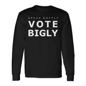 Maglietta a maniche lunghe Speak Softly Vote Bigly - Product Image 2