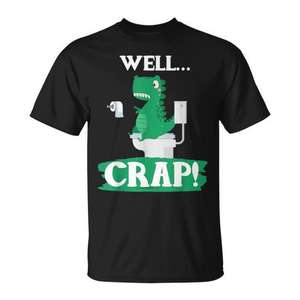Camiseta con estampado gráfico divertido de T Rex Dinosaur Well Crap, color negro, para adultos, unisex - Product Image 1