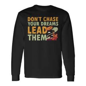 Camiseta de manga larga para tiro al lomo de arcilla con estampado motivacional 'Don't Chase Your Dream Lead Them', ropa promocional - Product Image 1