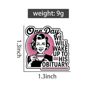 Pin de Esmalte con Frase de Humor Oscuro Retro, Broche de Solapa, Joyería al por Mayor, Un Día Despertaremos para Leer su Obituario - Product Image 6