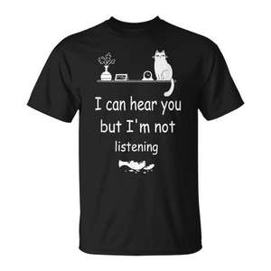 Je peux vous entendre mais je ne vous écoute pas - T-shirt pour chat Fais ce que tu veux Vêtements promotionnels - Product Image 1