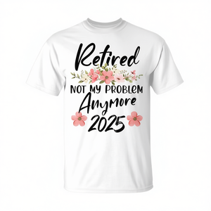 เกษียณแล้วปี 2025 ไม่ใช่ปัญหาของฉันอีกต่อไป เสื้อยืดเกษียณ - Product Image 2