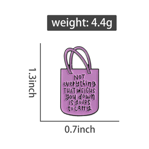 Non <span class=keywords><strong>tutto</strong></span> ciò che ti appesantisce <span class=keywords><strong>è</strong></span> tuo per trasportare spille smaltate con borsa a forma di borsa con spilla creativa per abbigliamento con risvolto per regalo - Product Image 6