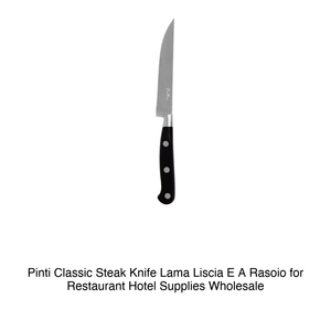 มีดสเต็ก Pinti Classic รุ่น Lama Liscia E A Rasoio สำหรับร้านอาหาร โรงแรม ขายส่ง - Product Image 2