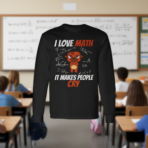 T-shirt promotionnel à manches longues « J'aime les mathématiques, ça fait pleurer les gens » - Mathématiques - Professeur de mathématiques - Genius des mathématiques - Chien - Product Image 1
