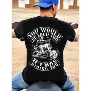 <strong>You</strong> Would Be Loud Too <strong>If</strong> <strong>I</strong> <strong>Was</strong> Riding <strong>You</strong> Funny Biker T-shirt Motorbike Lovers Shirt Gift - Product Image 1