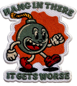 3Sarcastic Bomb Patch Hang in There It Gets Worse, Badge brodé thermocollant/coudable pour vêtements, chapeaux, sacs - Product Image 1