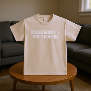 Maglietta con stampa 'Double Taxes For Single Mothers', divertente, ironica, sarcastica, con meme, abbigliamento promozionale - Product Image 3