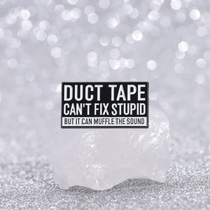 Sming Pins Duct Tape no puede arreglar estúpido pero puede silenciar el sonido esmalte Pin broche insignias de Metal solapa pines broches joyería - Product Image 3