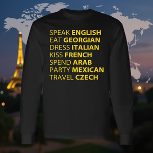 Parler anglais Manger grec Habiller italien Baiser français Passer du temps arabe Faire la fête mexicain Voyager tchèque T-shirt à manches longues - Product Image 3