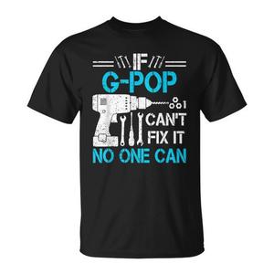 Camiseta If G Pop Cant Fix It No One Can, regalo para el día del padre - Product Image 1