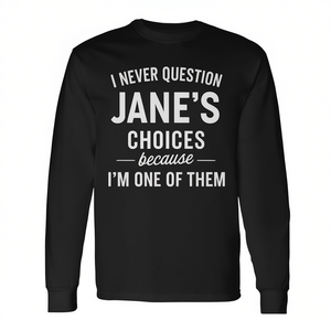 T-shirt à manches longues Je ne remets jamais en question les choix de Jane car je suis l'un d'eux - Product Image 2