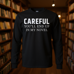 T-shirt à manches longues unisexe à col rond pour adulte, avec la phrase « Soyez prêts, vous finissez dans mon roman », idéal pour la promotion - Product Image 3