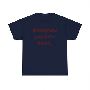 Maglietta con stampa 'Donkey Are Just Little Horse', Maglietta Meme Divertente, Maglietta Cringe, Maglietta Inadatta, Magliette Stupidhe che fanno scherzi audaci - Product Image 2