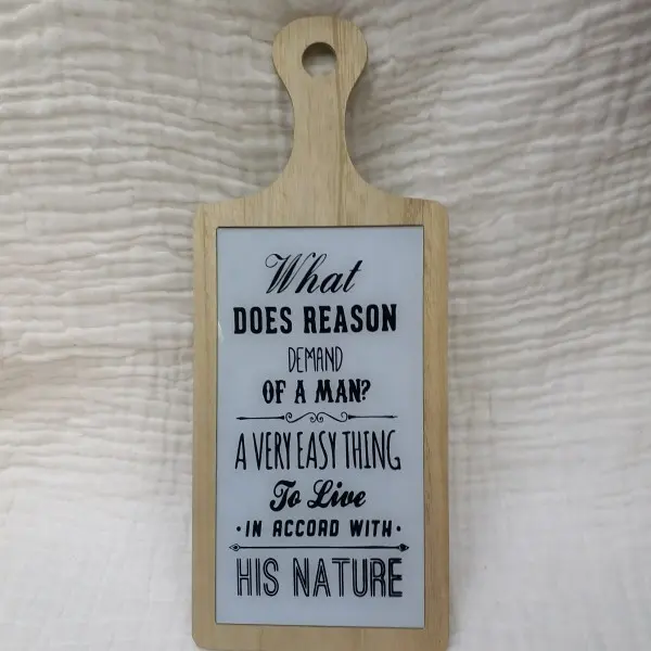 Life Interesting Wood Sign What Does Reason Demand Of A Man?