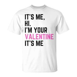 Hi I'm Your <b>Valentine</b> Birthday T-Shirt for <b>Men</b> and Women It's Me Promotional Design - Product Image 1