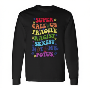 Camiseta Promocional de Manga Larga con Frase 'Super Callous Fragile Racist Sexist', No es mi Presidente - Product Image 3