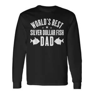 World's Best Silver Dollar Fish Dad Long Sleeve <b>T</b>-<b>Shirt</b> - Product Image 1