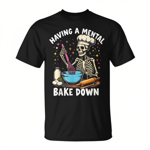 Camiseta con diseño de amante de la repostería, con la frase: "Having A Mental Bake Down Skeleton Baker" - Product Image 2