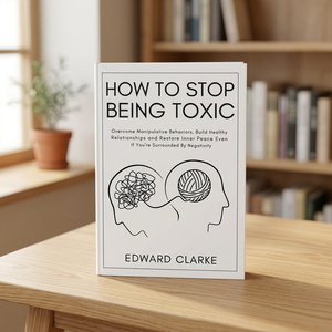Cómo dejar de ser un ser toxicante, de Edward Clarke, libro en inglés, guía de autoayuda para mejores relaciones y comunicación - Product Image 1