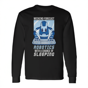 Robotics Weekend Sleeping AI Robot Engineering Engineer T-shirt à manches longues - Product Image 2