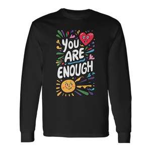 Camiseta de manga larga con cita inspiradora You Are Enough, ropa cómoda y suave de primera calidad para motivación y amor propio - Product Image 1