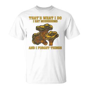 Eso es lo que hago, comiendo setas y olvidando cosas. - Product Image 1