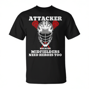 Camiseta Attacker Because Midfielders Need Heroes Too Lacrosse para hombre, color negro - Product Image 2