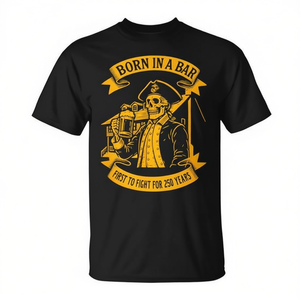 T-shirt Born In A Bar First To Fight For 250 Years - Product Image 2