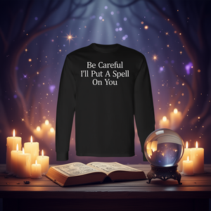Camiseta de manga larga con cuello redondo unisex para adultos, con la frase 'Be Careful I'll Put A Spell On You', ropa promocional premium - Product Image 2