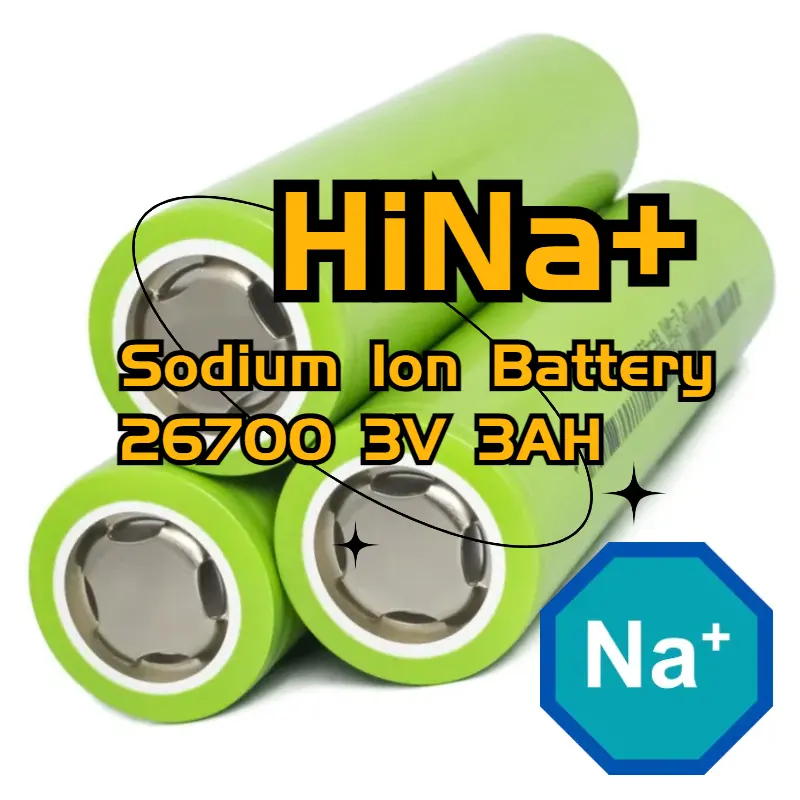 Batteria agli ioni di sodio HINA 26700 3.0V celle 3ah produttori batteria agli ioni di sodio 120wh/kg HiNa batteria