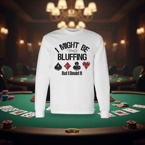 Le joueur de poker pourrait faire semblant, mais je doute que ce soit le cas, t-shirt à manches longues - Product Image 3