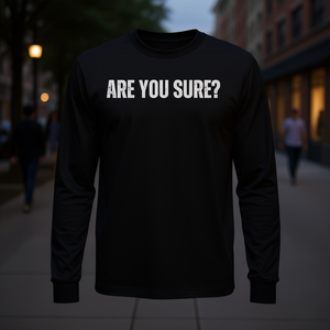 Camiseta gráfica de manga larga Are You Sure, color negro, unisex, talla para adultos M L XL XXL - Product Image 3
